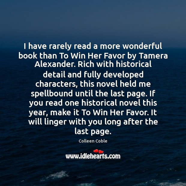 I have rarely read a more wonderful book than To Win Her With You Quotes Image