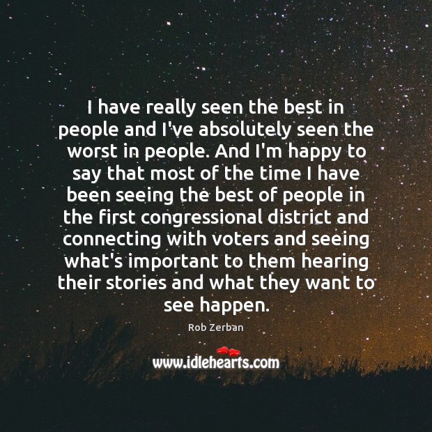 I have really seen the best in people and I’ve absolutely seen Rob Zerban Picture Quote