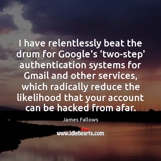 I have relentlessly beat the drum for Google’s ‘two-step’ authentication systems for Image