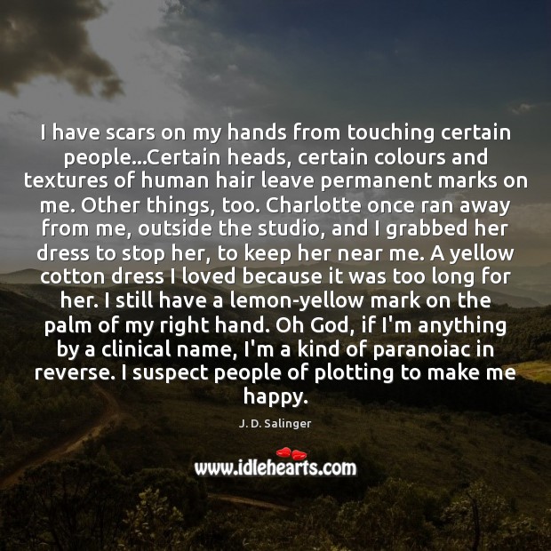 I have scars on my hands from touching certain people…Certain heads, Image