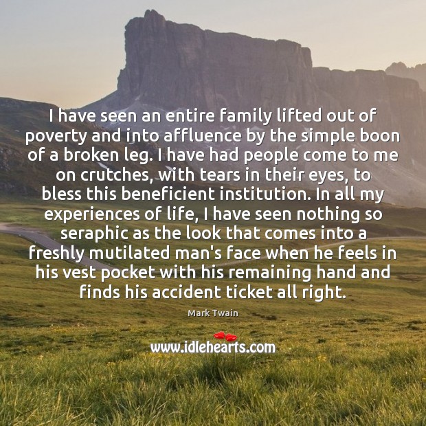 I have seen an entire family lifted out of poverty and into Mark Twain Picture Quote