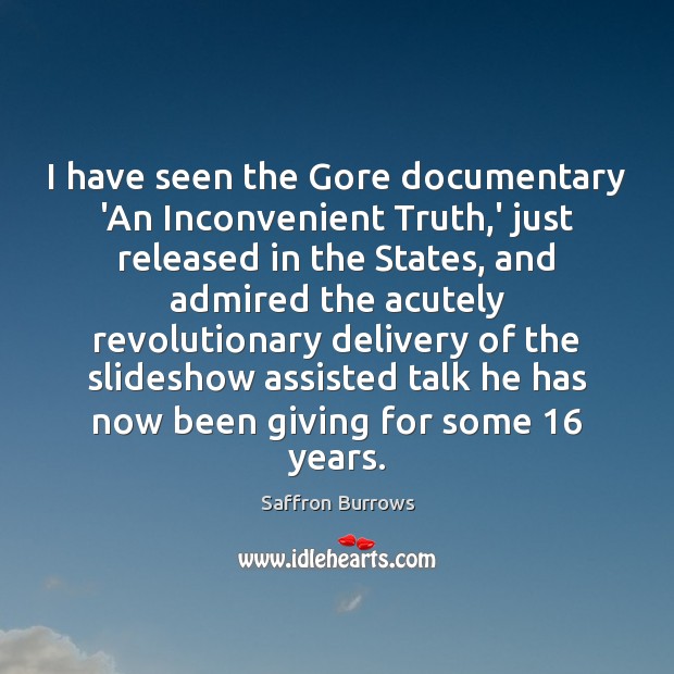 I have seen the Gore documentary ‘An Inconvenient Truth,’ just released Image