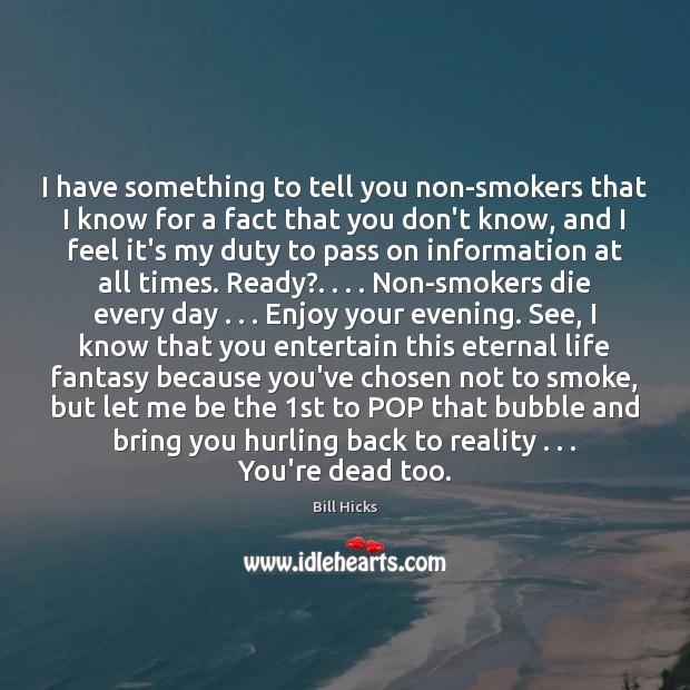 I have something to tell you non-smokers that I know for a Image