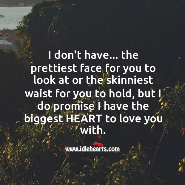 I have the biggest heart to love you. Image