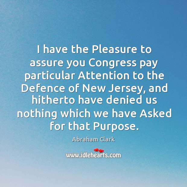 I have the pleasure to assure you congress pay particular attention to the defence Image