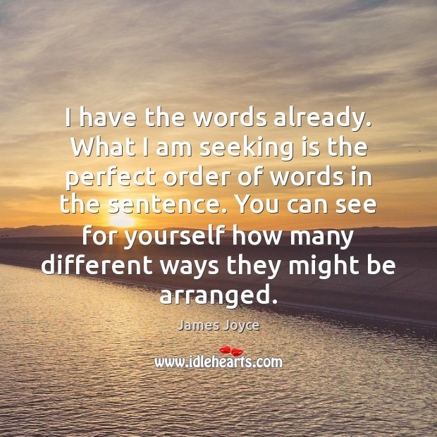 I have the words already. What I am seeking is the perfect James Joyce Picture Quote