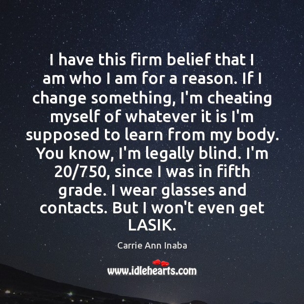 I have this firm belief that I am who I am for Cheating Quotes Image