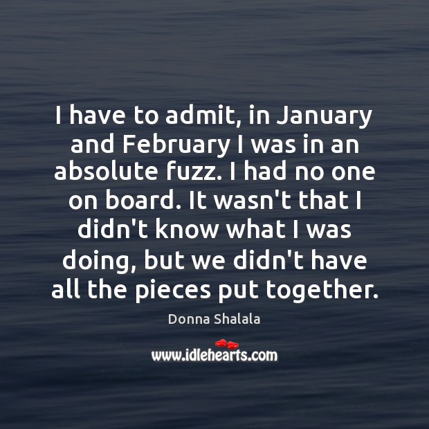 I have to admit, in January and February I was in an Donna Shalala Picture Quote