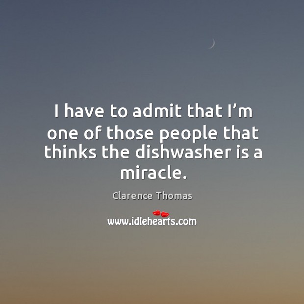 I have to admit that I’m one of those people that thinks the dishwasher is a miracle. Image