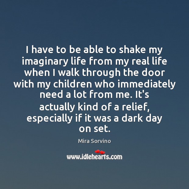 I have to be able to shake my imaginary life from my Image