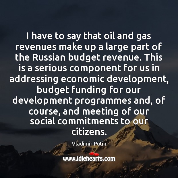 I have to say that oil and gas revenues make up a Image