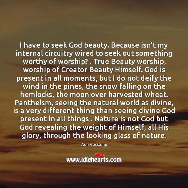 I have to seek God beauty. Because isn’t my internal circuitry wired Ann Voskamp Picture Quote