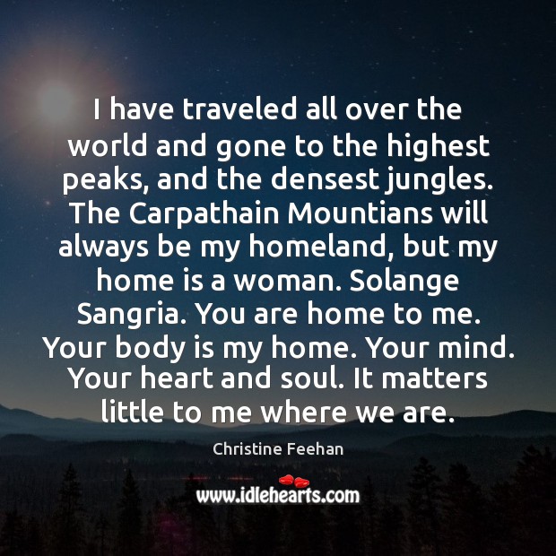 I have traveled all over the world and gone to the highest Home Quotes Image