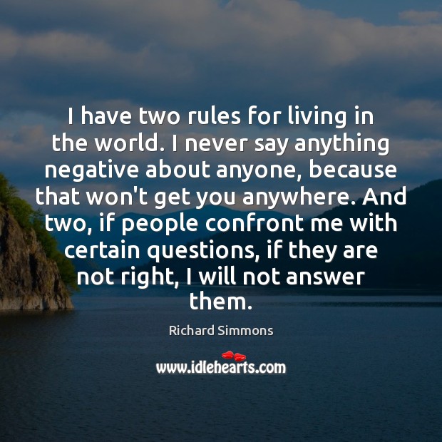 I have two rules for living in the world. I never say Richard Simmons Picture Quote