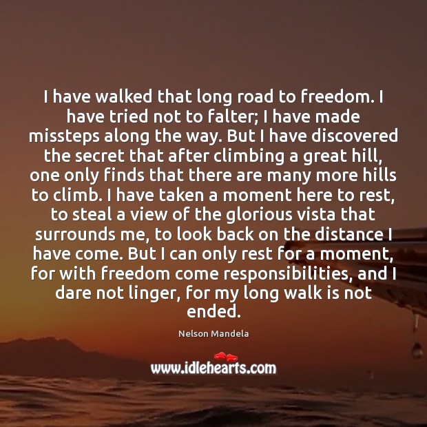 I have walked that long road to freedom. I have tried not Nelson Mandela Picture Quote