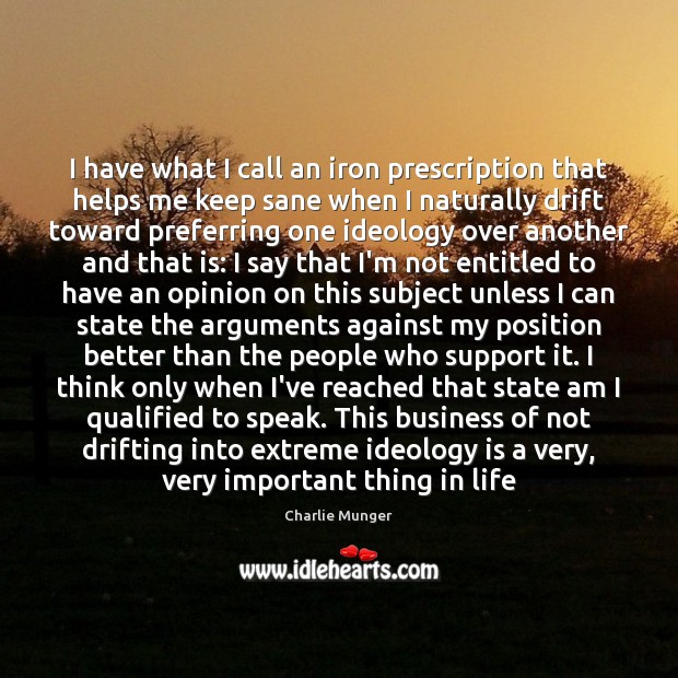 I have what I call an iron prescription that helps me keep Charlie Munger Picture Quote
