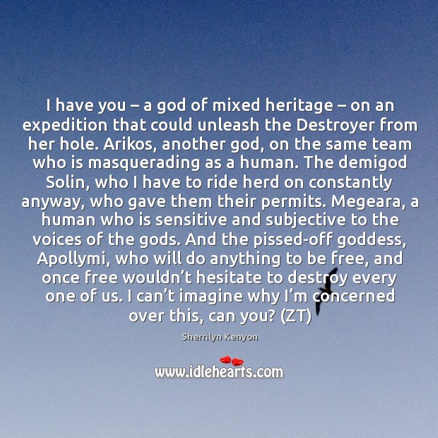 I have you – a God of mixed heritage – on an expedition that Image