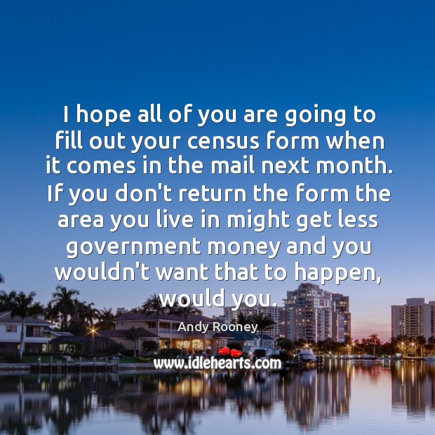 I hope all of you are going to fill out your census Andy Rooney Picture Quote