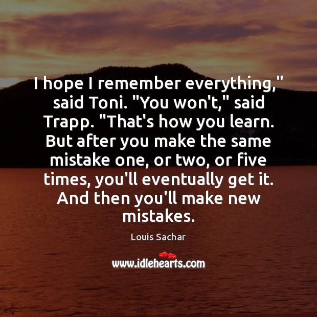 I hope I remember everything,” said Toni. “You won’t,” said Trapp. “That’s Image