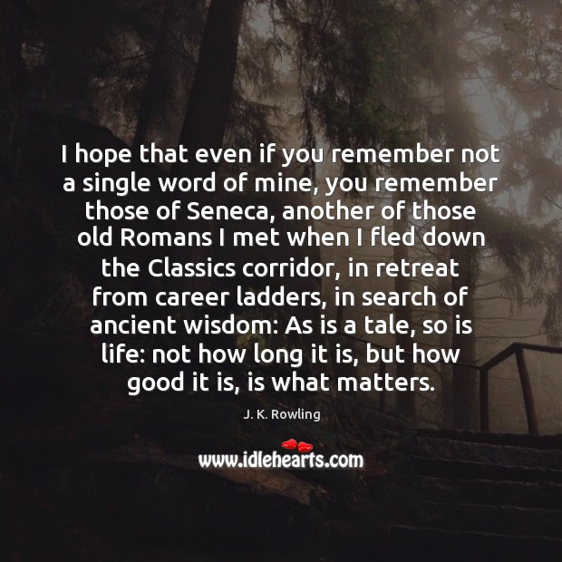 I hope that even if you remember not a single word of J. K. Rowling Picture Quote