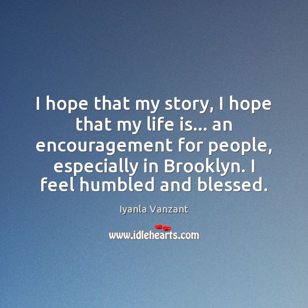 I hope that my story, I hope that my life is… an Iyanla Vanzant Picture Quote