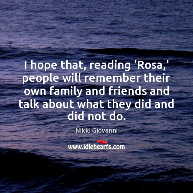 I hope that, reading ‘Rosa,’ people will remember their own family Image