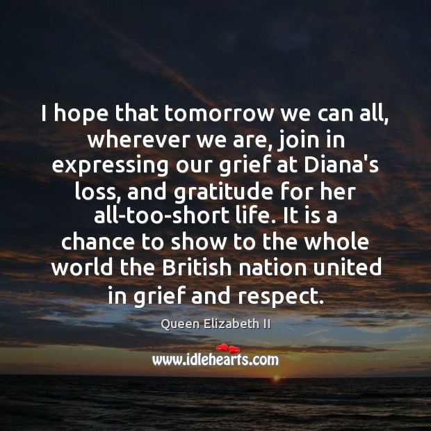 I hope that tomorrow we can all, wherever we are, join in Queen Elizabeth II Picture Quote
