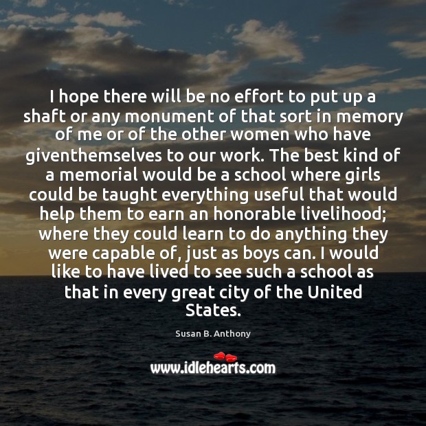 I hope there will be no effort to put up a shaft Susan B. Anthony Picture Quote