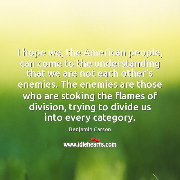 I hope we, the American people, can come to the understanding that Understanding Quotes Image