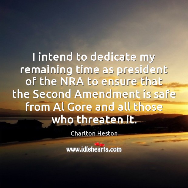 I intend to dedicate my remaining time as president of the NRA Image