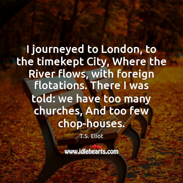 I journeyed to London, to the timekept City, Where the River flows, Image
