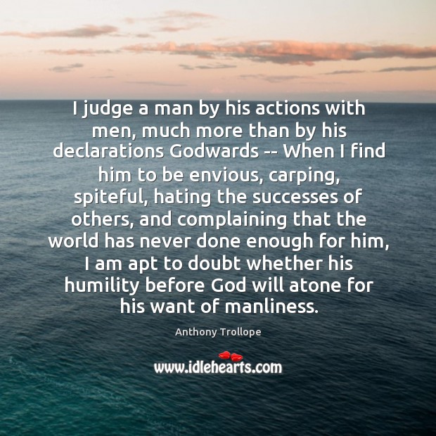 I judge a man by his actions with men, much more than Image