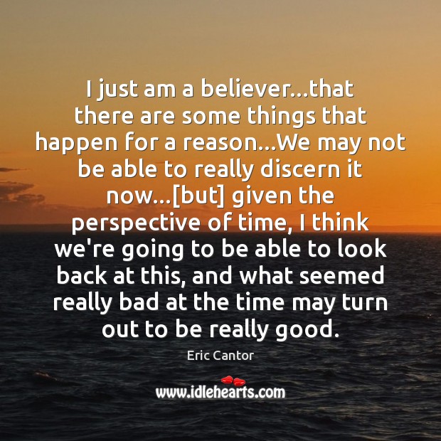 I just am a believer…that there are some things that happen Image