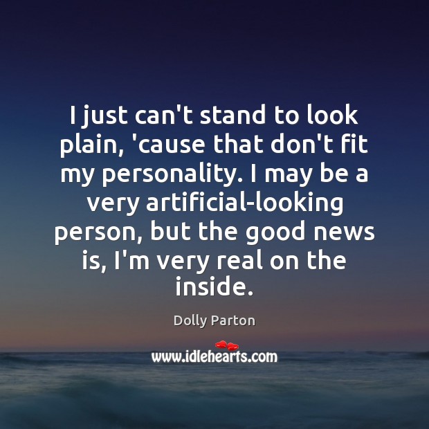 I just can’t stand to look plain, ’cause that don’t fit my Dolly Parton Picture Quote