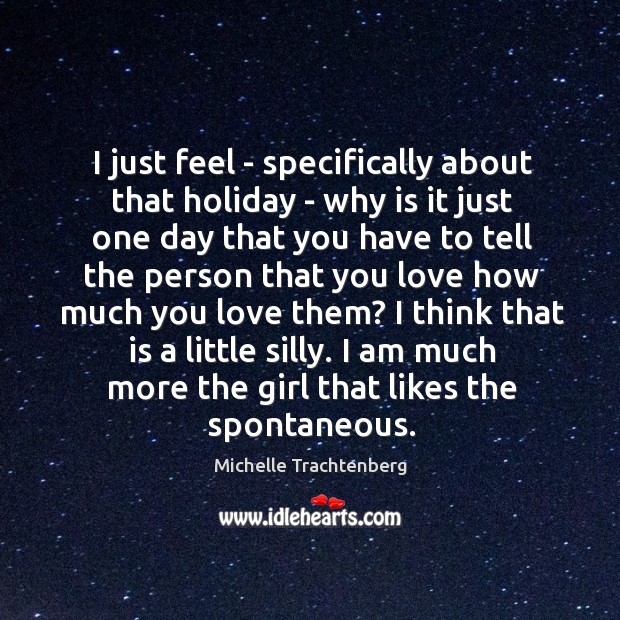 I just feel – specifically about that holiday – why is it Holiday Quotes Image