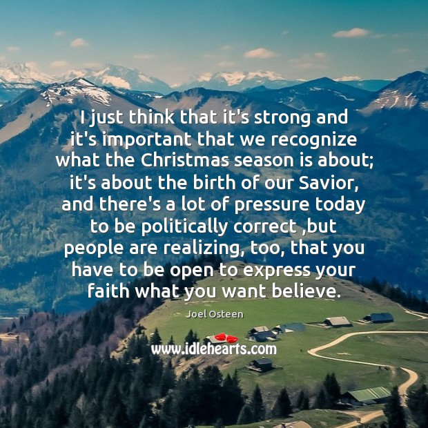 I just think that it’s strong and it’s important that we recognize Joel Osteen Picture Quote