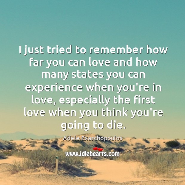 I just tried to remember how far you can love and how Image