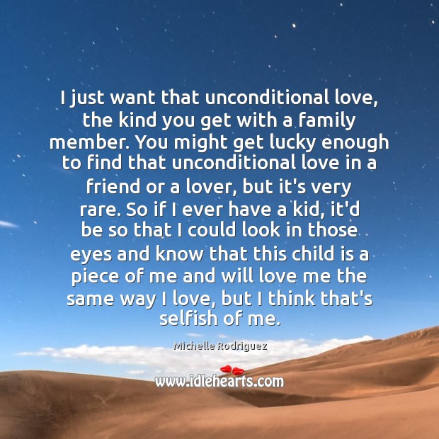 I just want that unconditional love, the kind you get with a Love Me Quotes Image