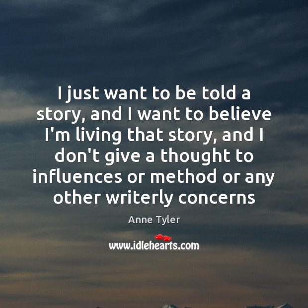 I just want to be told a story, and I want to Image