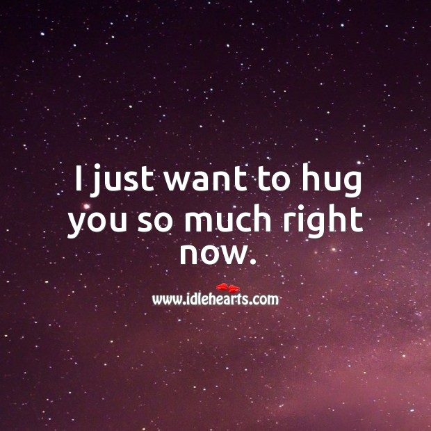 I just want to hug you so much right now. Miss You Quotes Image