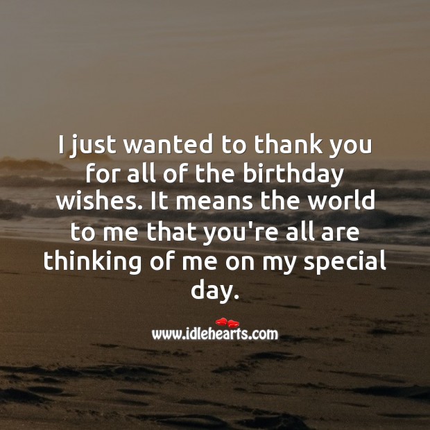 I just wanted to thank you for all of the birthday wishes. Thank You Quotes Image