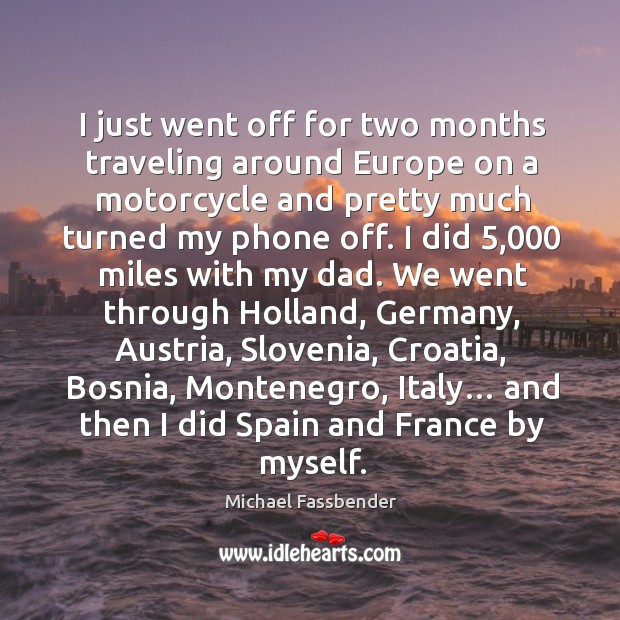 I just went off for two months traveling around europe on a motorcycle and pretty much turned my phone off. Image