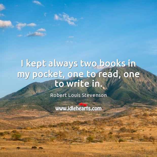I kept always two books in my pocket, one to read, one to write in. Image