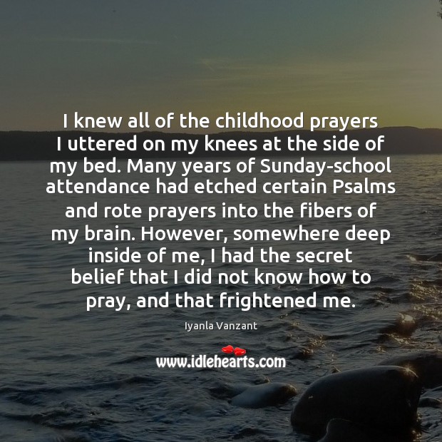 I knew all of the childhood prayers I uttered on my knees Iyanla Vanzant Picture Quote