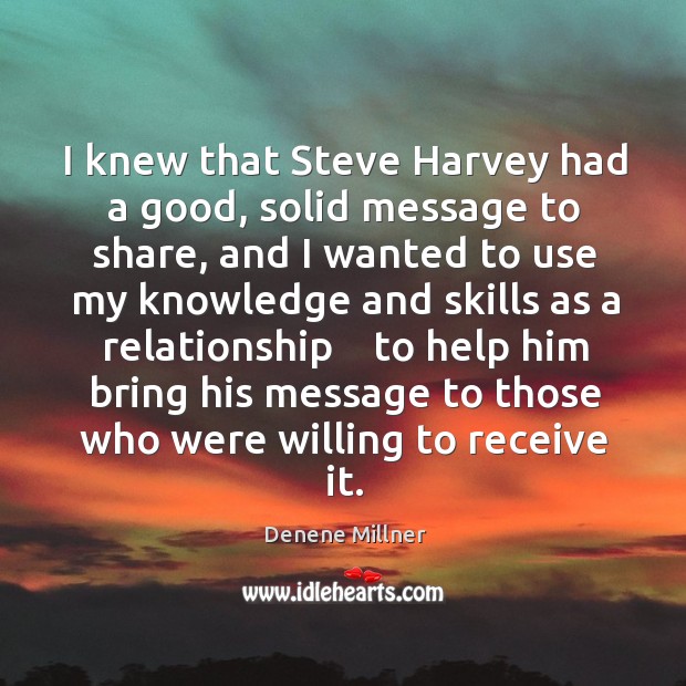 I knew that steve harvey had a good, solid message to share, and I wanted to use my Denene Millner Picture Quote