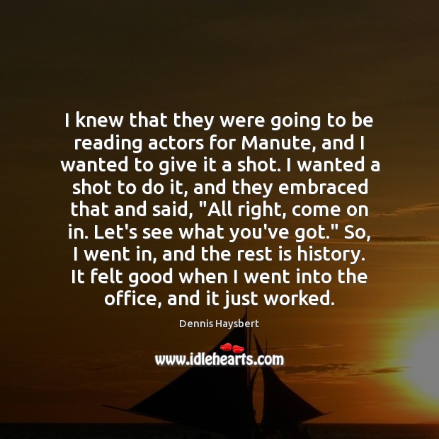 I knew that they were going to be reading actors for Manute, Dennis Haysbert Picture Quote