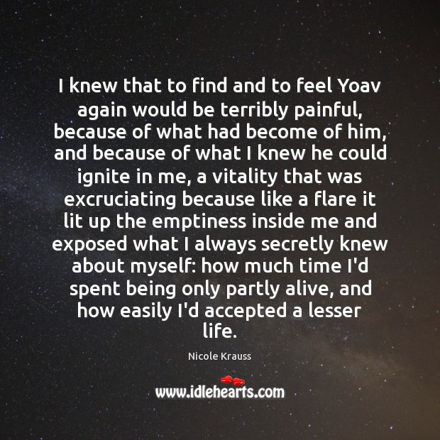 I knew that to find and to feel Yoav again would be Nicole Krauss Picture Quote