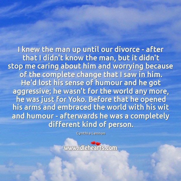 I knew the man up until our divorce – after that I Divorce Quotes Image
