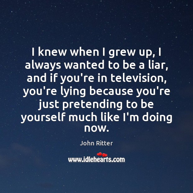 I knew when I grew up, I always wanted to be a Be Yourself Quotes Image