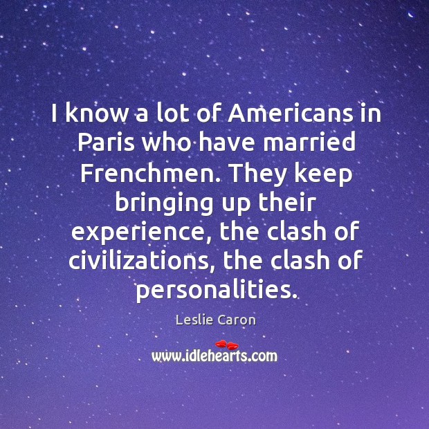 I know a lot of americans in paris who have married frenchmen. Image